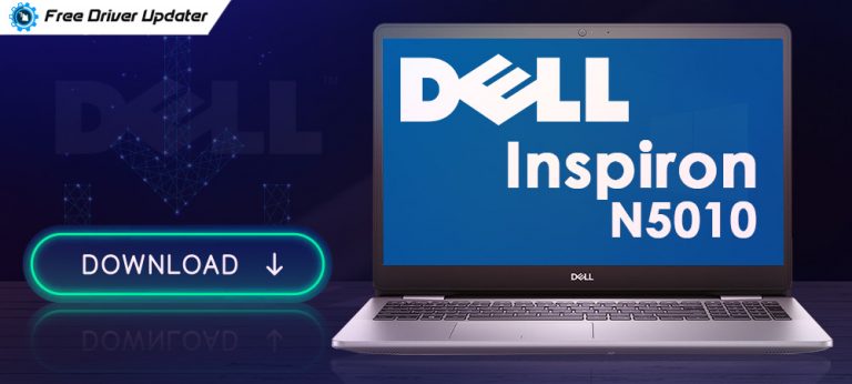 Download Dell Inspiron N5010 Drivers for Windows 10, 8, 7 [2023 Guide]