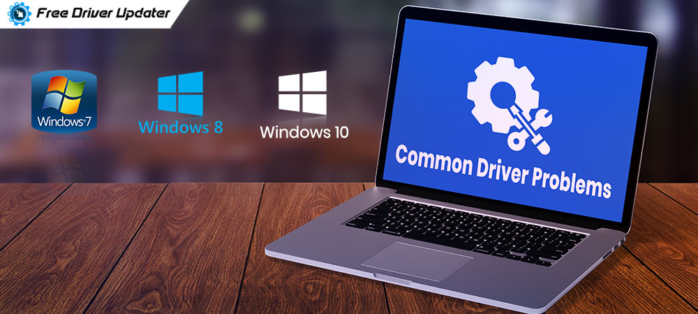 How to Fix Common Driver Problems in Windows 10, 8, 7