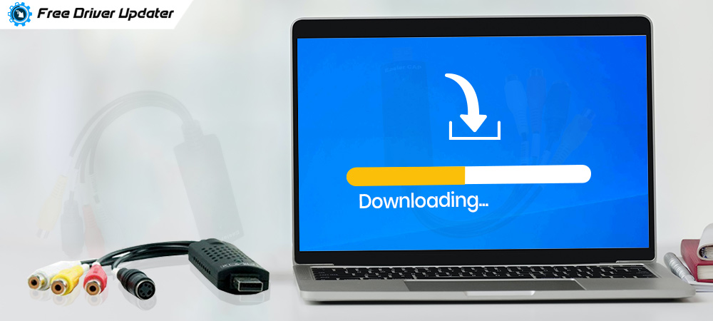 Download EasyCAP Drivers for Free: A Step by Step Guide