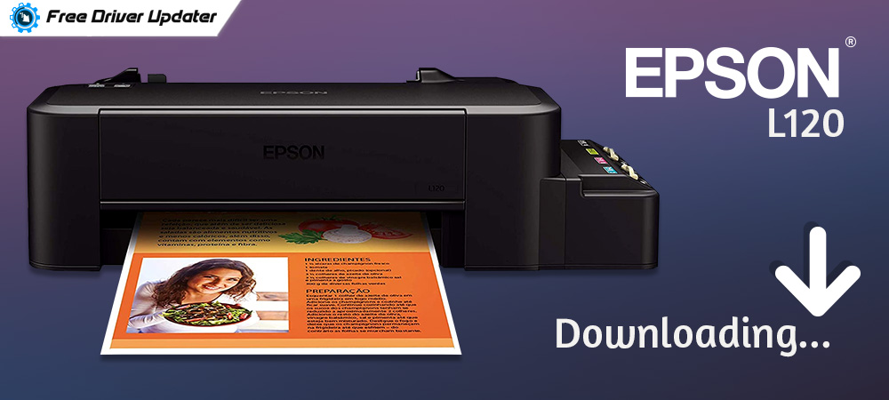Download Driver for Epson L120 Printer Free - Updated 2021