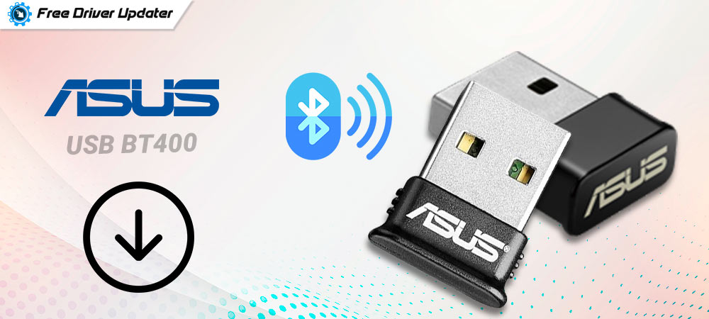 usb bt400 asus driver download and update