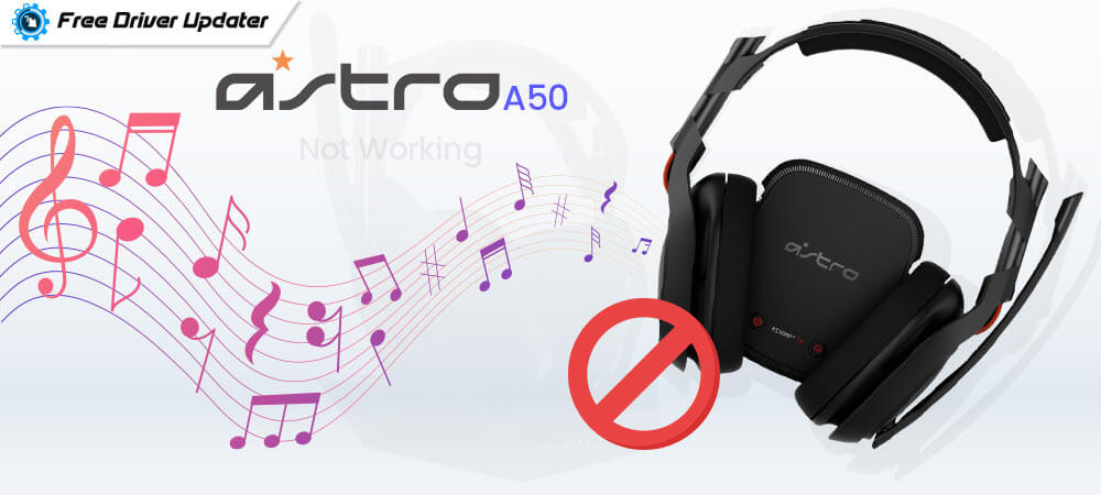 How to Fix Astro A50 Not Working on Windows PC?