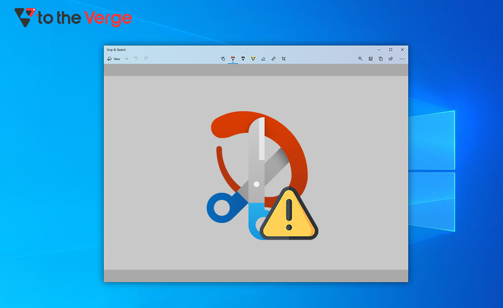 How to Fix Snip and Sketch Not Working in Windows 10