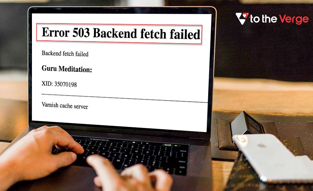 How to Fix Error 503 Backend Fetch Failed (Easily-&-Quickly)