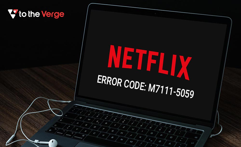 How to Fix Netflix Error Code: m7111-5059 in 2022 (Quickly & Easily)