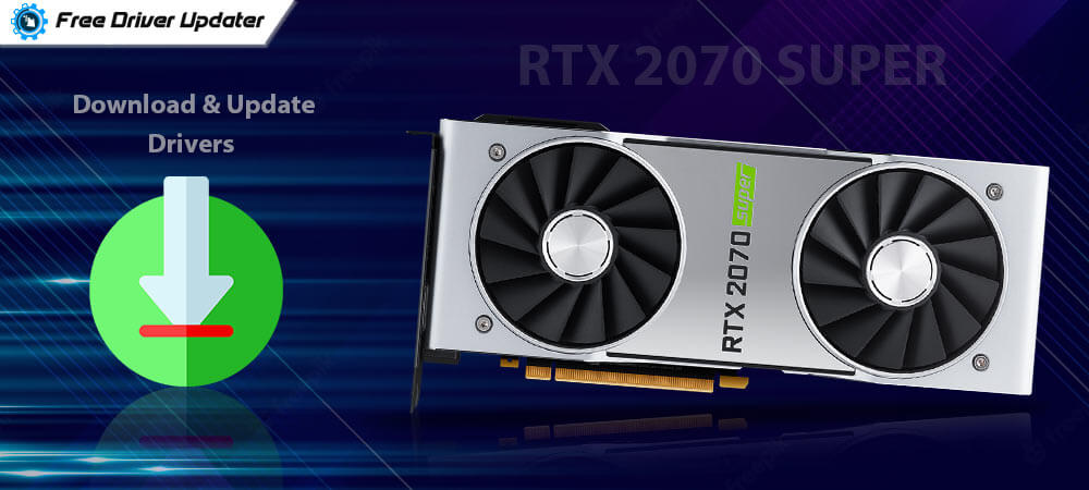 How to Download and Update RTX 2070 SUPER Drivers