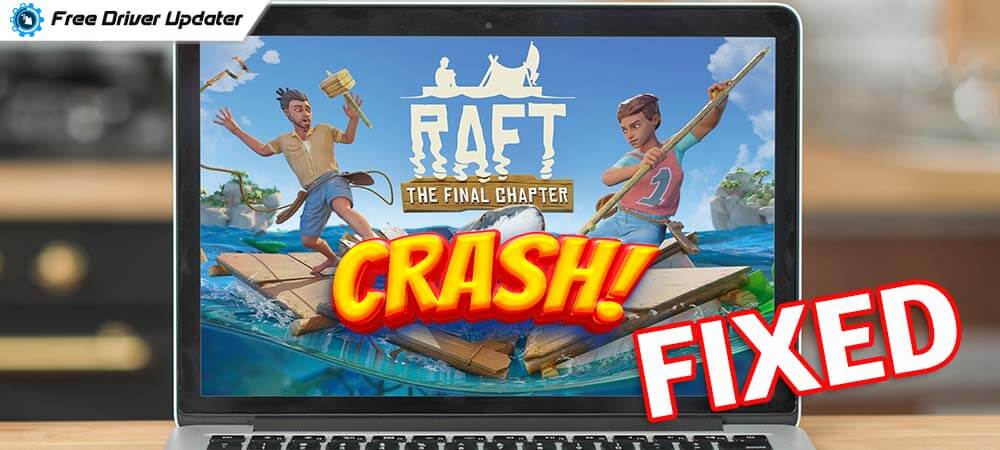 How to Fix Raft Keeps Crashing on Windows 11,10,8,7 PC