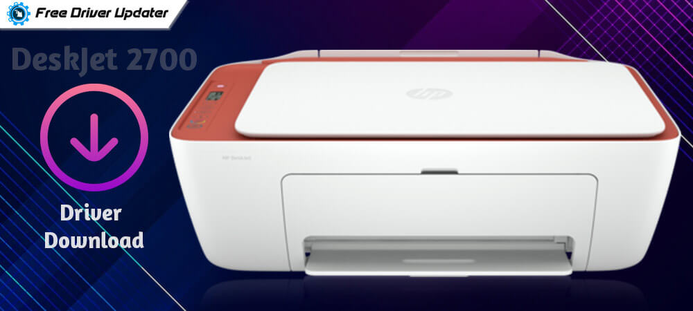 HP DeskJet 2700 Drivers Download and update in Windows 11,10,8,7