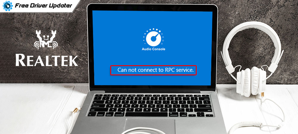 Fixed Realtek Audio Console Cannot Connect to RPC service