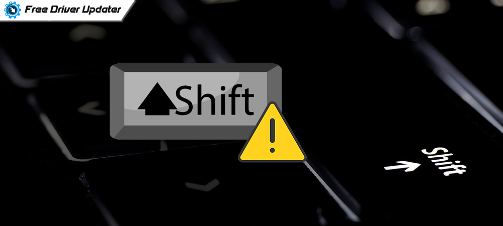 How To Fix Keyboard Shift key not working in Windows 11,10, 8, 7