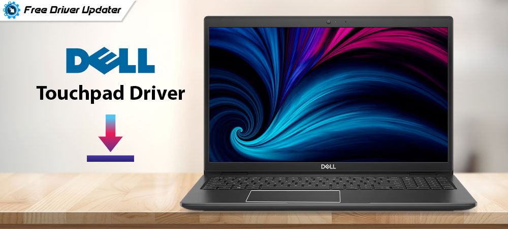 Dell Touchpad Driver Download, Install, And Update On Windows 11,10