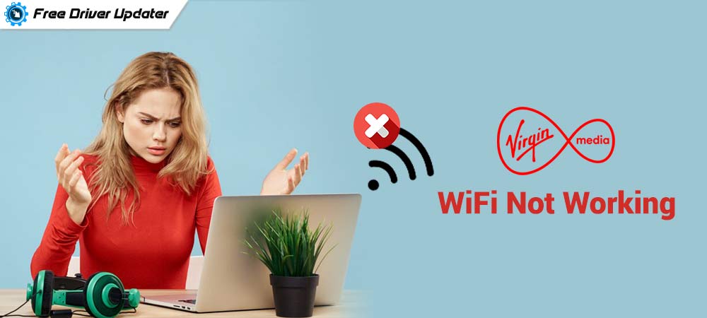 Virgin Media WiFi Not Working! Here’s How to Fix?