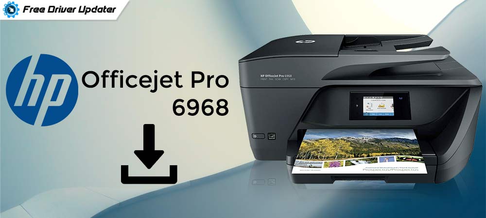 HP Officejet Pro 6968 Driver Download And Install on Windows 11,10,8,7