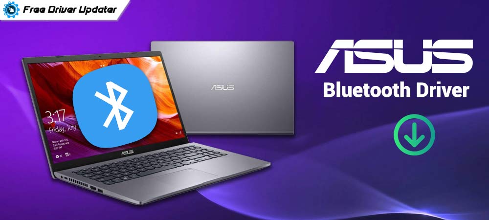 Asus Bluetooth Driver Download and Update for Windows 11,10 PC