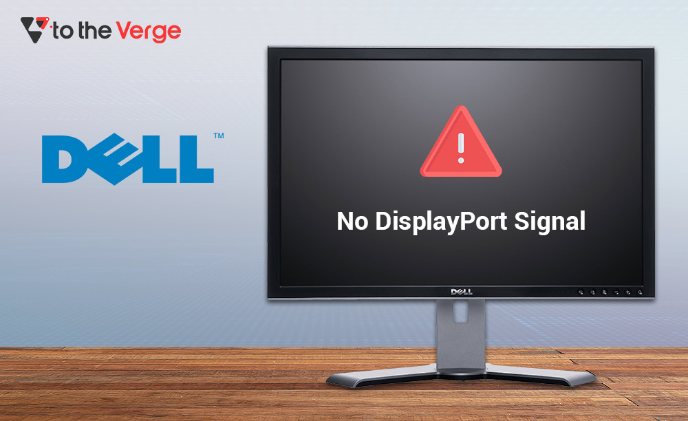 How to Fix No DP Signal From Your Device Dell Monitor