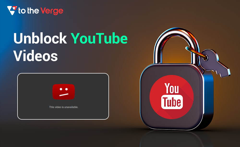 How to Unblock YouTube Videos in 2023