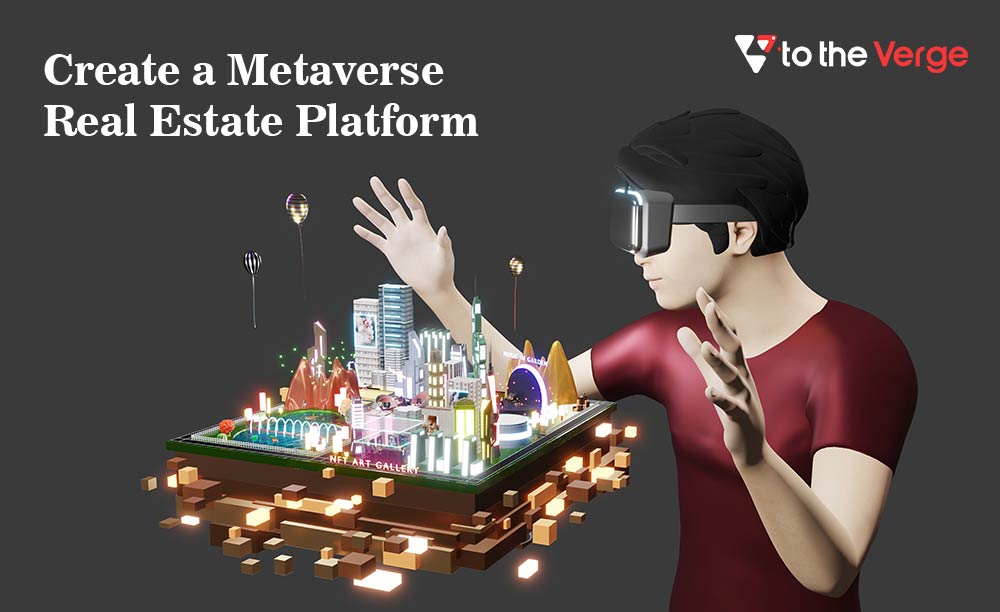 How to Create Real Estate in Metaverse