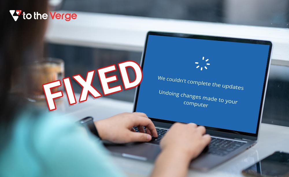How to Fix Undoing Changes Made To Your Computer Windows 10/11