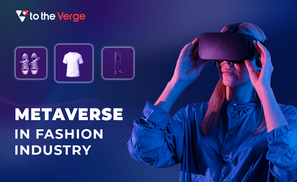 Role of Metaverse in the Fashion Industry